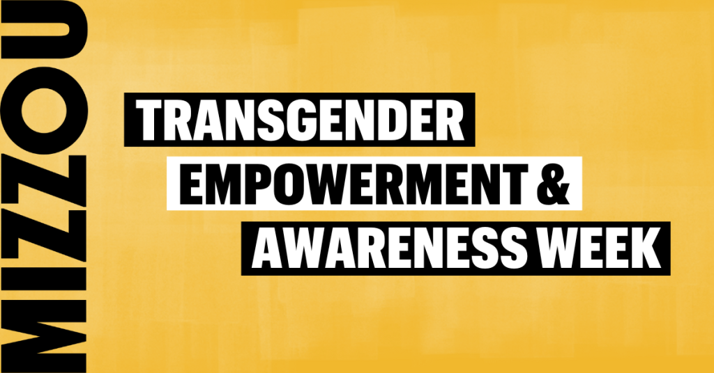 Mizzou Transgender Empowerment and Awareness Week on gold background